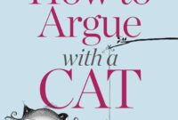 How To Win An Argument With Your Feline Friend: Tips For Debating With Your Cat